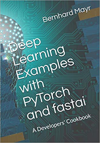 Deep Learning Examples with PyTorch and fastai Buchcover